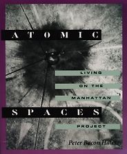 The best books on Chernobyl - Atomic Spaces: Living on the Manhattan Project by Peter Bacon Hales The best books on Chernobyl - Atomic Spaces: Living on the Manhattan Project by Peter Bacon Hales