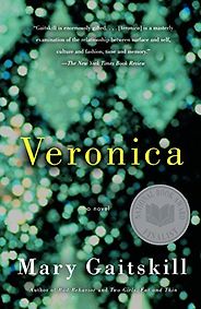 Editorsā Picks: Favorite Books of 2019 - Veronica by Mary Gaitskill Editorsā Picks: Favorite Books of 2019 - Veronica by Mary Gaitskill
