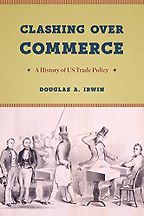 The best books on Tariffs - Clashing over Commerce – A History of US Trade Policy by Douglas A Irwin