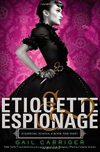 The Best Steampunk Books - Etiquette and Espionage by Gail Carriger The Best Steampunk Books - Etiquette and Espionage by Gail Carriger