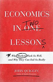 Economics in Two Lessons by John Quiggin Economics in Two Lessons by John Quiggin
