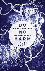 Do No Harm by Henry Marsh Do No Harm by Henry Marsh