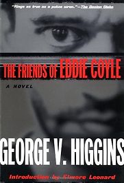 The Friends of Eddie Coyle by George V Higgins The Friends of Eddie Coyle by George V Higgins