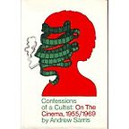 Confessions of a Cultist by Andrew Sarris Confessions of a Cultist by Andrew Sarris