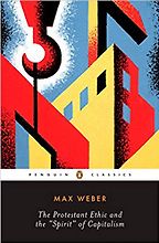 The best books on Moral Economy - The Protestant Ethic and the Spirit of Capitalism by Max Weber