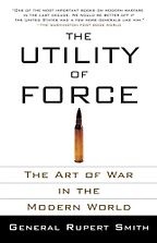 The best books on War - The Utility of Force by Rupert Smith