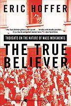 The best books on Who Terrorists Are - The True Believer by Eric Hoffer The best books on Who Terrorists Are - The True Believer by Eric Hoffer