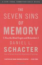 The best books on Memory and the Digital Age - The Seven Sins of Memory by Daniel Schacter The best books on Memory and the Digital Age - The Seven Sins of Memory by Daniel Schacter