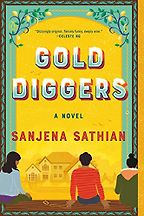 The Best South Asian American Novels - Gold Diggers by Sanjena Sathian The Best South Asian American Novels - Gold Diggers by Sanjena Sathian