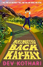 The Best New Books for 9-12 Year Olds - Bringing Back Kay-Kay by Dev Kothari The Best New Books for 9-12 Year Olds - Bringing Back Kay-Kay by Dev Kothari