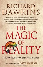 The Magic of Reality: How We Know What's Really True by Richard Dawkins The Magic of Reality: How We Know What's Really True by Richard Dawkins
