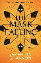 The Mask Falling by Samantha Shannon The Mask Falling by Samantha Shannon