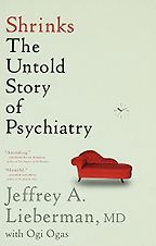 The Best Psychology Books for Teens - Shrinks: The Untold Story of Psychiatry by Jeffrey A. Lieberman & Ogi Ogas