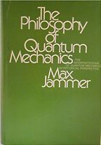 The best books on Quantum Physics and Reality - The Philosophy of Quantum Mechanics by Max Jammer The best books on Quantum Physics and Reality - The Philosophy of Quantum Mechanics by Max Jammer
