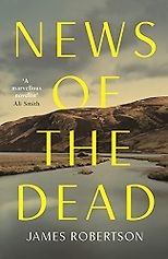 Landmarks of Scottish Literature - News of the Dead by James Robertson