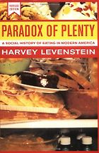 The best books on Food and the City - Paradox of Plenty by Harvey Levenstein