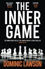 The Inner Game by Dominic Lawson The Inner Game by Dominic Lawson