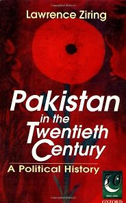 The best books on Understanding Pakistan - Pakistan in the Twentieth Century by Lawrence Ziring The best books on Understanding Pakistan - Pakistan in the Twentieth Century by Lawrence Ziring