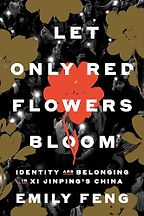The Best China Books of 2025 - Let Only Red Flowers Bloom by Emily Feng The Best China Books of 2025 - Let Only Red Flowers Bloom by Emily Feng