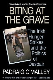 Biting at the Grave by Padraig O’Malley Biting at the Grave by Padraig O’Malley