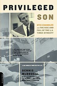 The best books on Newspaper Dynasties - Privileged Son by Dennis McDougal The best books on Newspaper Dynasties - Privileged Son by Dennis McDougal