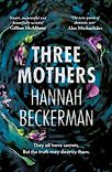 Three Mothers by Hannah Beckerman