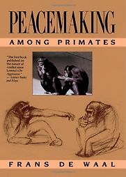 Peacemaking Among Primates by Frans de Waal Peacemaking Among Primates by Frans de Waal