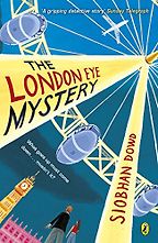 The London Eye Mystery by Siobhan Dowd The London Eye Mystery by Siobhan Dowd