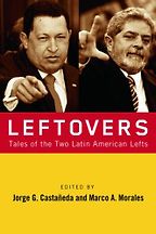 The best books on Latin American Politics - Leftovers by Jorge G Castañeda and Marco A Morales The best books on Latin American Politics - Leftovers by Jorge G Castañeda and Marco A Morales