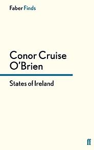 The best books on Modern Irish History - States of Ireland by Conor Cruise O’Brien
