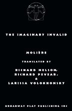 The best books on Hypochondria - The Imaginary Invalid by Molière, translated by Richard Pevear, Larissa Volokhonksy & Richard Nelson