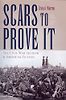 Scars to Prove It: The Civil War Soldier and American Fiction by Craig A. Warren