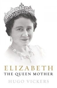 Elizabeth, The Queen Mother by Hugo Vickers