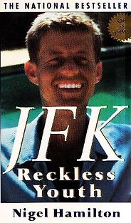 The best books on The Kennedys - JFK: Reckless Youth by Nigel Hamilton The best books on The Kennedys - JFK: Reckless Youth by Nigel Hamilton