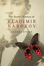 The Secret History of Vladimir Nabokov by Andrea Pitzer The Secret History of Vladimir Nabokov by Andrea Pitzer