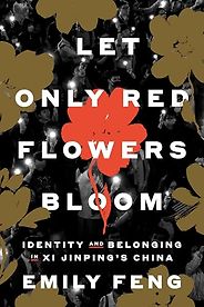 The Best China Books of 2025 - Let Only Red Flowers Bloom by Emily Feng The Best China Books of 2025 - Let Only Red Flowers Bloom by Emily Feng