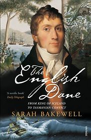 The English Dane by Sarah Bakewell The English Dane by Sarah Bakewell