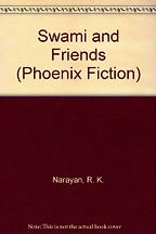 Swami and Friends by R K Narayan Swami and Friends by R K Narayan