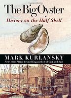 The Big Oyster by Mark Kurlansky The Big Oyster by Mark Kurlansky