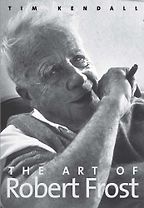 The Art of Robert Frost by Tim Kendall The Art of Robert Frost by Tim Kendall