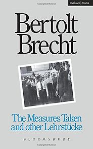 Slavoj Žižek on His Favourite Plays - The Measures Taken by Bertolt Brecht Slavoj Žižek on His Favourite Plays - The Measures Taken by Bertolt Brecht