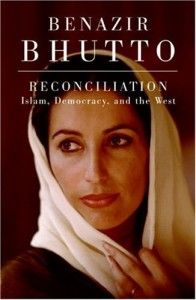 The best books on Reform in Pakistan - Reconciliation by Benazir Bhutto