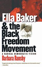 The best books on The Civil Rights Era - Ella Baker and the Black Freedom Movement by Barbara Ransby The best books on The Civil Rights Era - Ella Baker and the Black Freedom Movement by Barbara Ransby