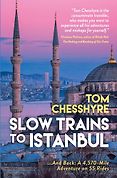 The Best Travel Books of 2025 - Slow Trains to Istanbul: ...And Back: A 4,570-Mile Adventure on 55 Rides by Tom Chesshyre The Best Travel Books of 2025 - Slow Trains to Istanbul: ...And Back: A 4,570-Mile Adventure on 55 Rides by Tom Chesshyre