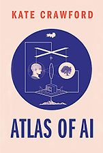Ethics for Artificial Intelligence Books - Atlas of AI: Power, Politics, and the Planetary Costs of Artificial Intelligence by Kate Crawford Ethics for Artificial Intelligence Books - Atlas of AI: Power, Politics, and the Planetary Costs of Artificial Intelligence by Kate Crawford