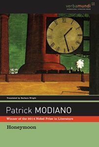 The Best Literary Thrillers - Honeymoon by Patrick Modiano, translated by Barbara Wright