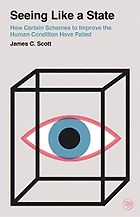 The Best Political Science Books - Seeing like a State: How Certain Schemes to Improve the Human Condition Have Failed by James C Scott