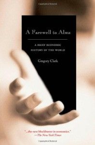 The best books on Breakthroughs in Development - A Farewell to Alms by Gregory Clark