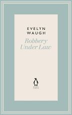 The best books on Mexico - Robbery Under Law by Evelyn Waugh