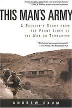 This Man’s Army by Andrew Exum This Man’s Army by Andrew Exum